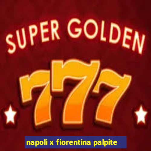 napoli x fiorentina palpite